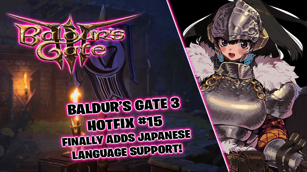Baldurs Gate 3 Hotfix #15 finally adds Japanese language options and resolves bugs from Patch #4