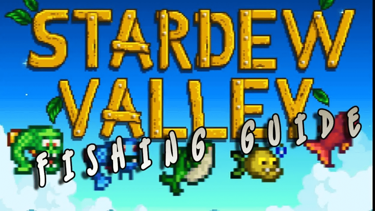 Stardew Valley Fishing Guide