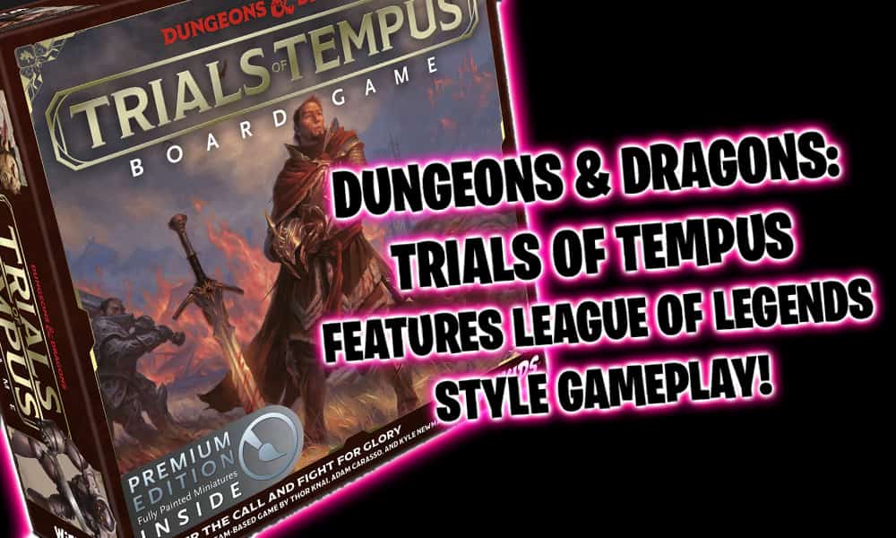 Dungeons & Dragons meets League of Legends in Trials of Tempus board game