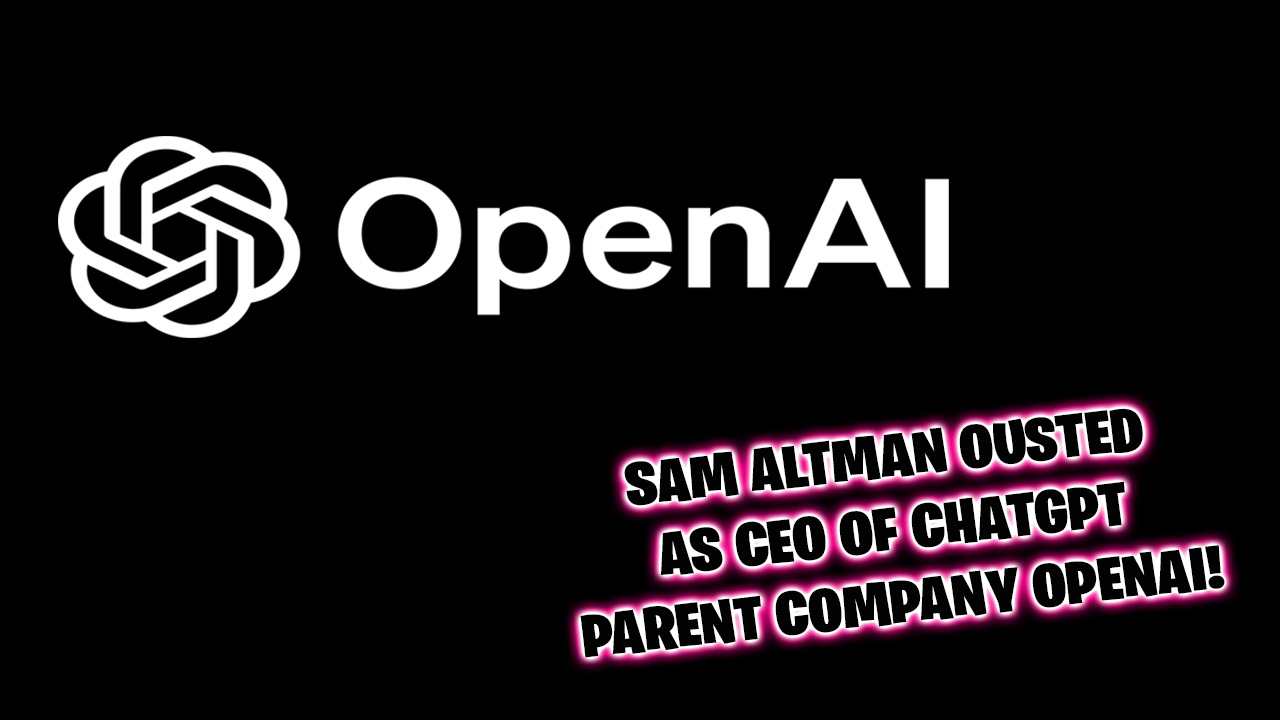 Sam Altman fired as CEO of ChatGPT parent company OpenAI shocking the tech industry