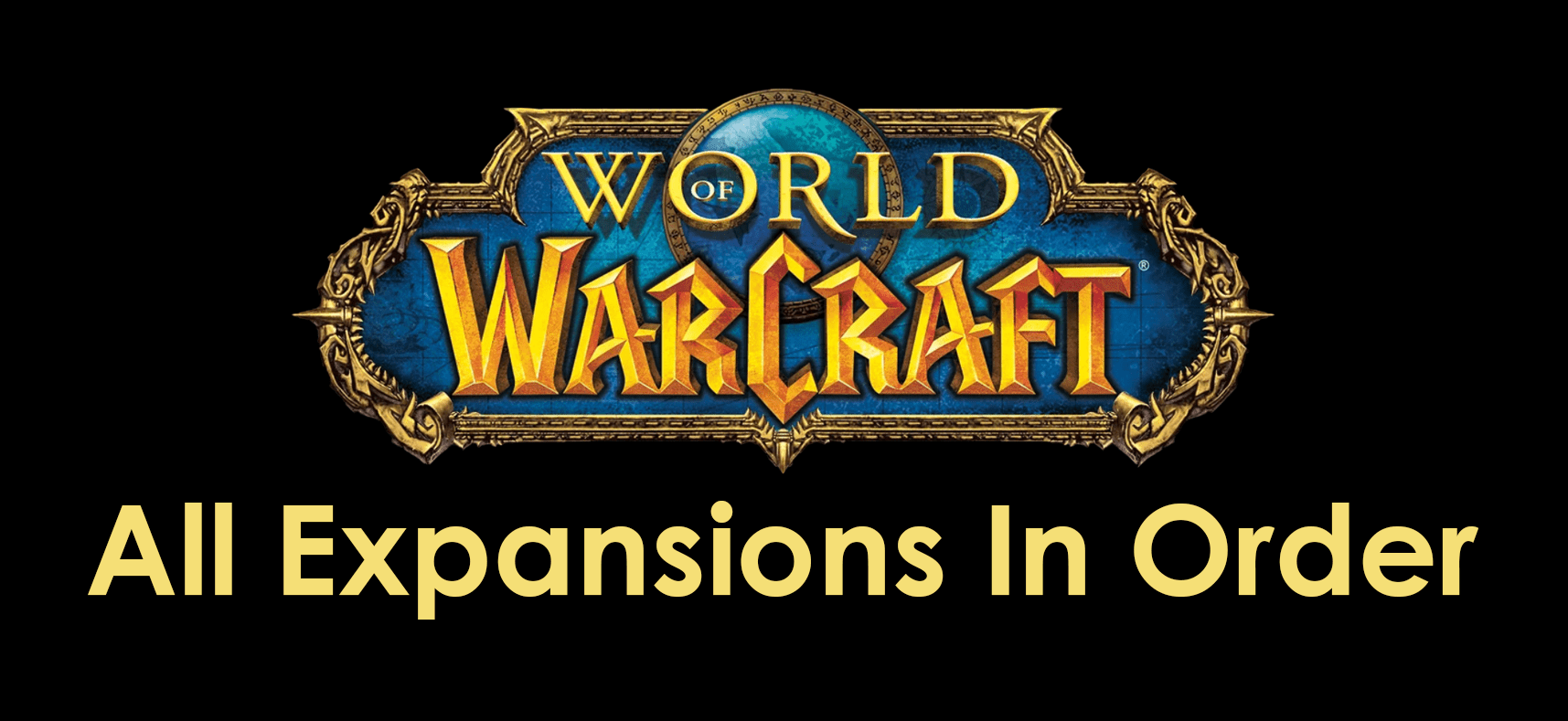 World of Warcraft expansions in order