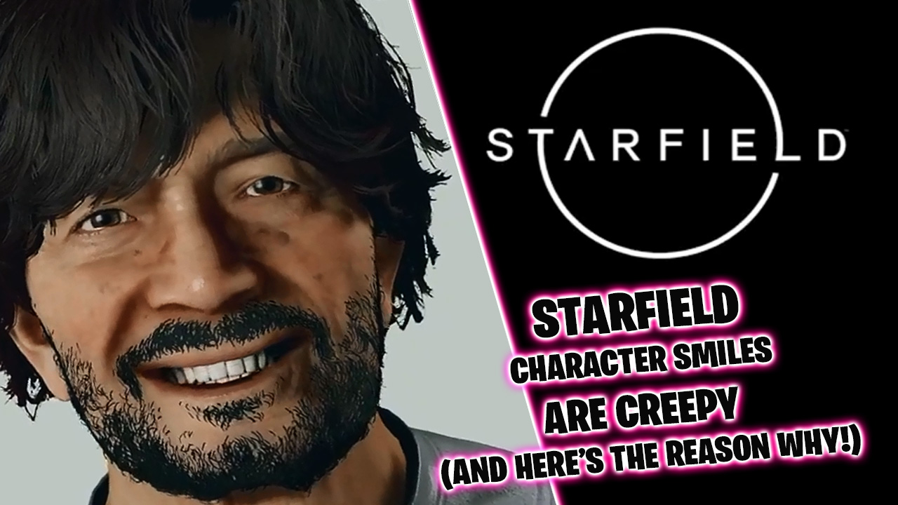 Starfield character smiles are creepy and a game developer explains exactly why