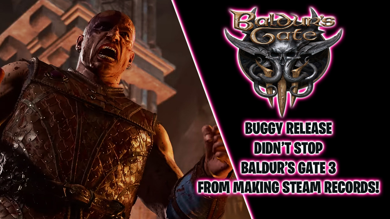 Baldur's Gate 3’s buggy launch still critical hits Steam records with over 500K concurrent players