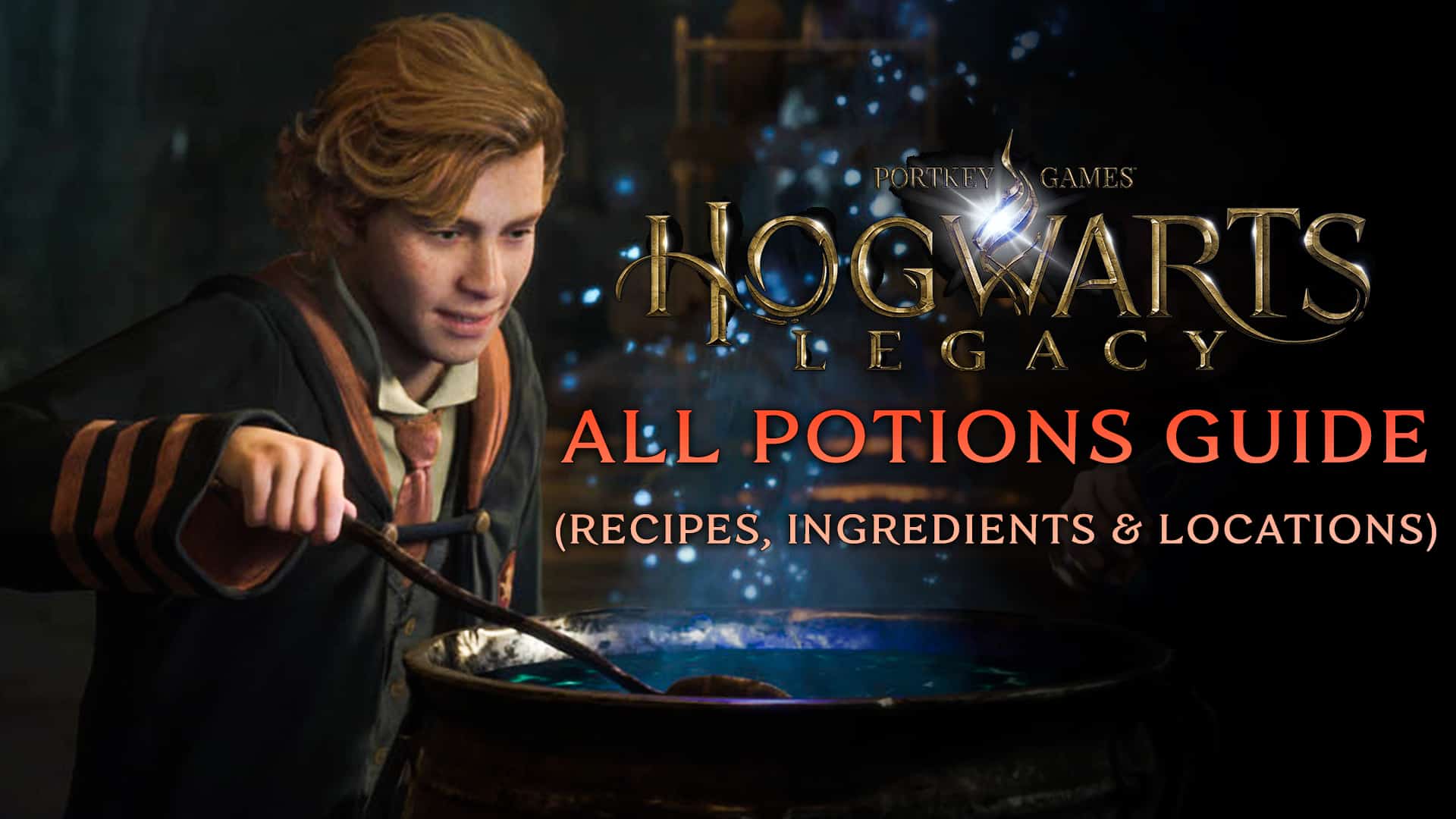 Hogwarts Legacy - all potions guide (recipes, ingredients & locations)