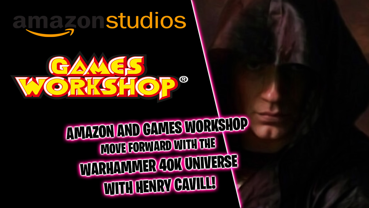 Amazon and Games Workshop move forward with Henry Cavill's Warhammer 40K universe