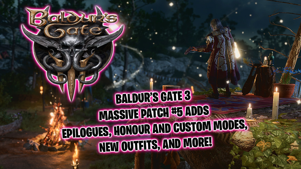 Massive Baldur’s Gate 3 Patch 5 and Community Update goes live with tons of new content