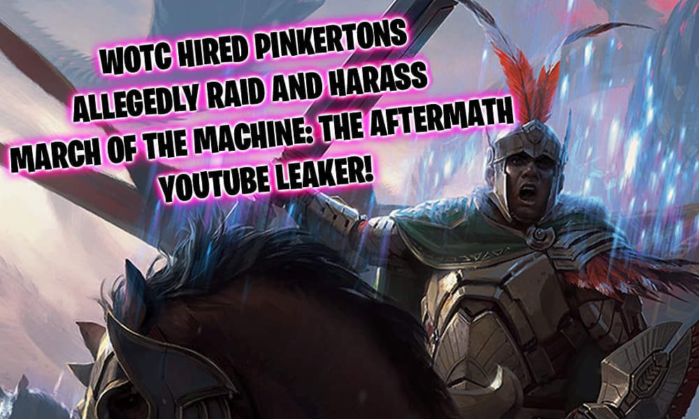 WotC hired Pinkertons raid and harass Magic: The Gathering YouTube leaker