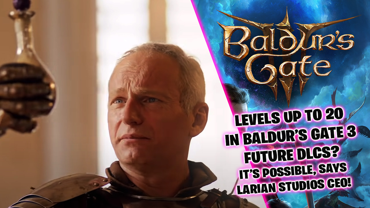 Baldur's Gate 3 CEO pitched ideas of higher levels for characters in future DLCs
