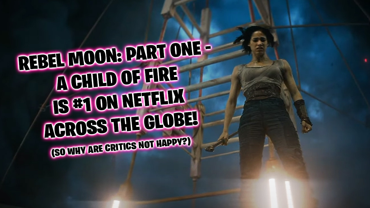 Zack Snyder’s Rebel Moon: Part One – A Child of Fire is #1 on Netflix across the world