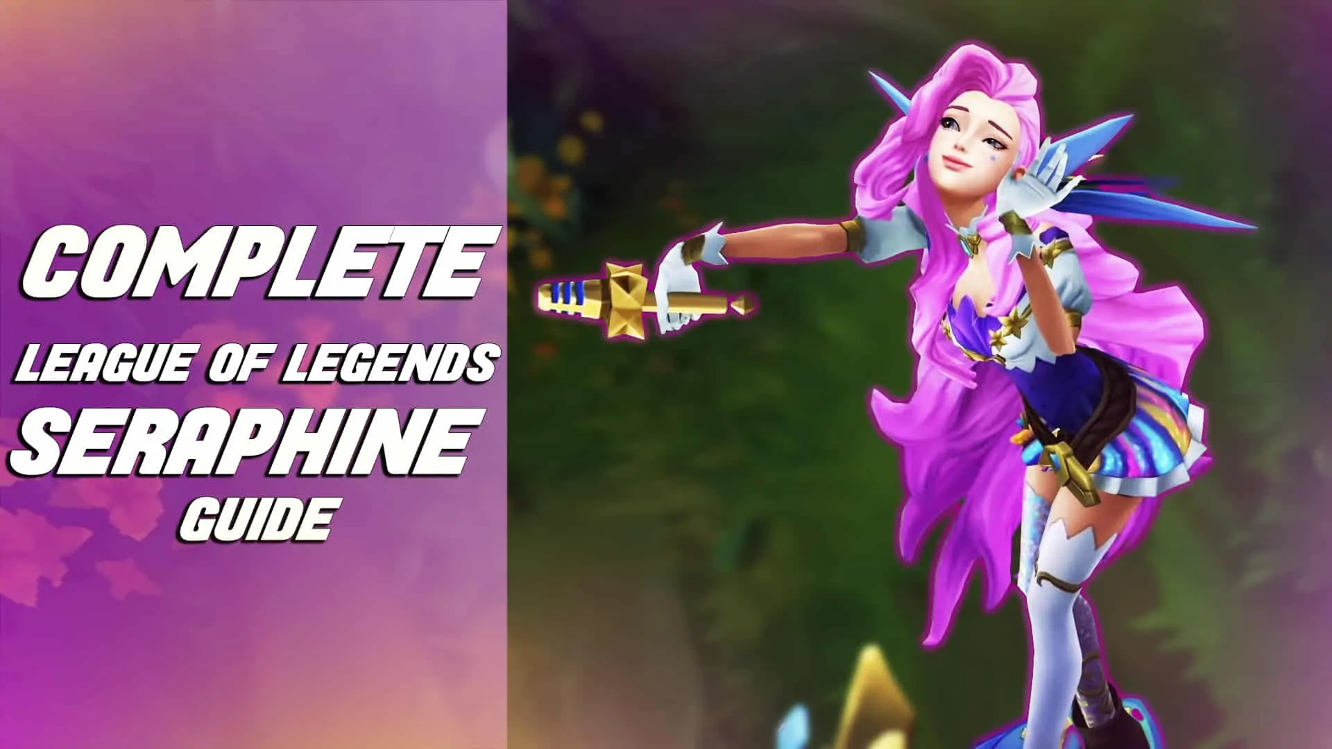 Complete League Of Legends Seraphine Guide