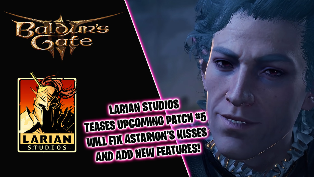 Larian Studios teases Baldur's Gate 3 Patch #5 will fix Astarion's kisses