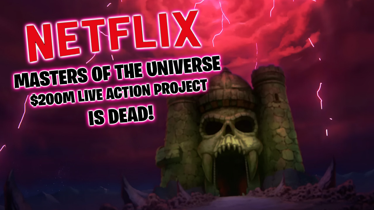 Netflix Masters of the Universe live-action project is DEAD