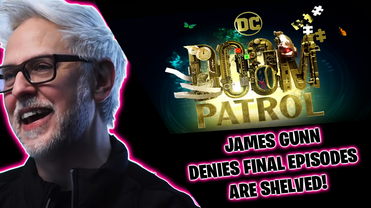 James Gunn denies the Doom Patrol final episodes are shelved