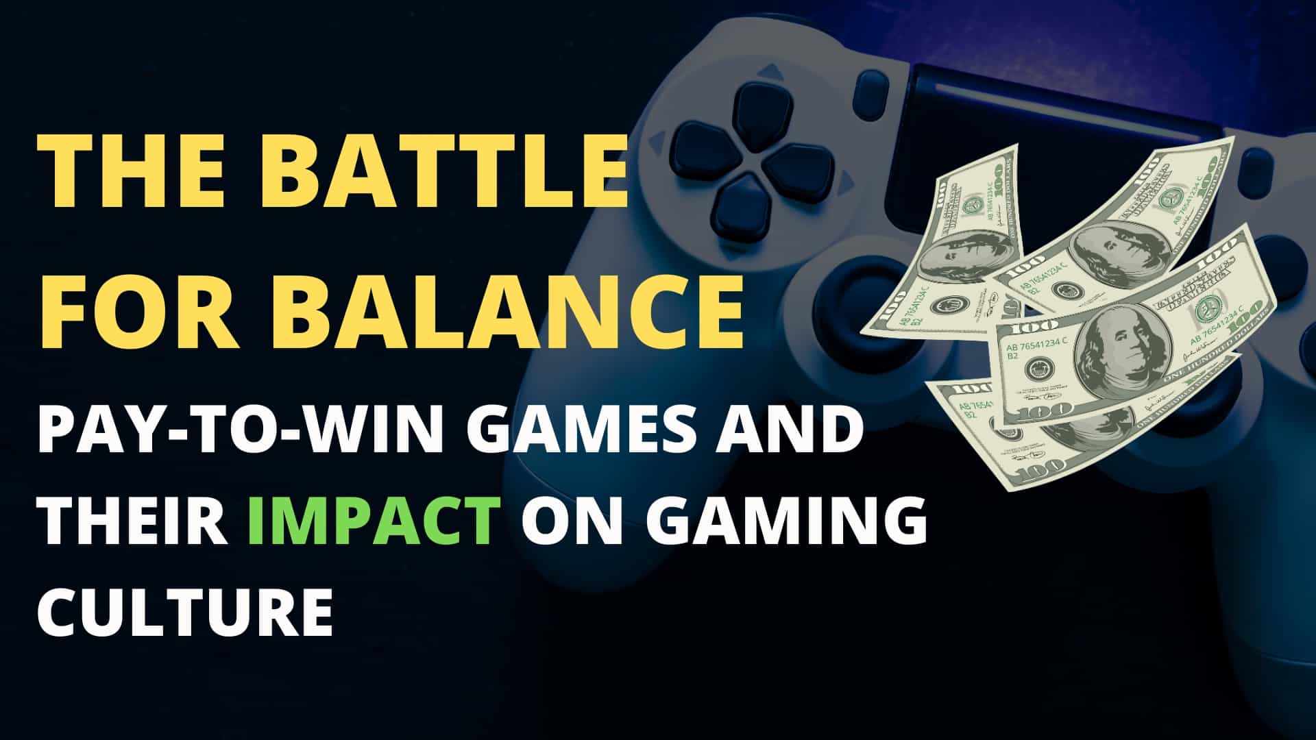 The battle for balance: Pay-to-Win games and their impact on gaming culture