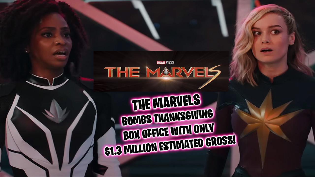 The Marvels bombs Thanksgiving as box office continues to flop with an estimated $1.3M domestic gross